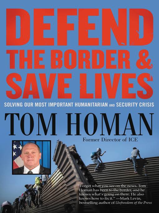 Title details for Defend the Border and Save Lives by Tom Homan - Available